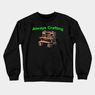 Crafting Workbench Crewneck Sweatshirt